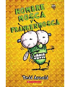 Hombre Mosca y Frankenmosca / Fly Guy and the Frankenfly