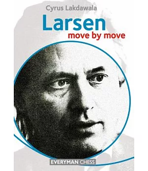 Larsen: Move by Move