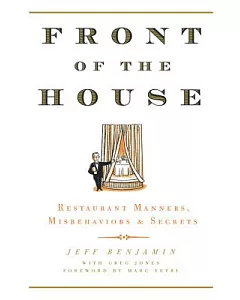 Front of the House: Restaurant Manners, Misbehaviors and Secrets