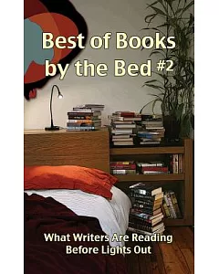 Best of Books by the Bed 2: What Writers Are Reading Before Lights Out