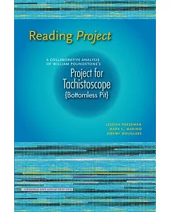 Reading Project: A Collaborative Analysis of William Poundstone’s Project for Tachistoscope Bottomless Pit