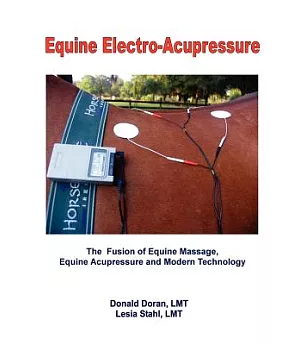 Equine Electro-Acupressure: The Fusion of Equine Massage, Equine Acupressure and Modern Technology