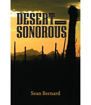 Desert Sonorous: Stories