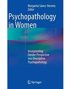 Psychopathology in Women: Incorporating Gender Perspective into Descriptive Psychopathology