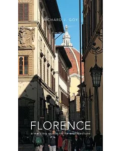 Florence: A Walking Guide to Its Architecture