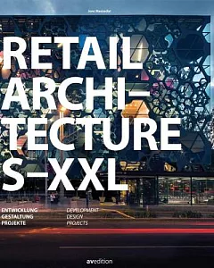 Retail Architecture S-XXL: Developement, Design, Projects