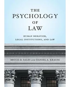 The Psychology of Law: Human Behavior, Legal Institutions, and Law