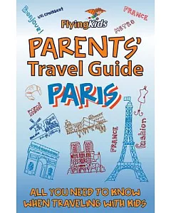 Parents’ Travel Guide Paris: All You Need to Know When Traveling With Kids