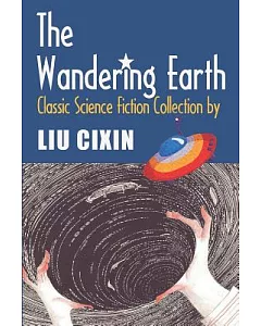 The Wandering Earth: Classic Science Fiction Collection