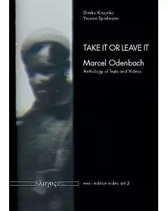Take It or Leave It: Marcel Odenbach, Anthology of Texts and Videos