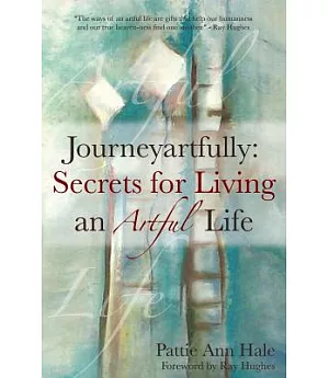Journeyartfully: Secrets for Living an Artful Life