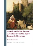 American Gothic Art and Architecture in the Age of Romantic Literature