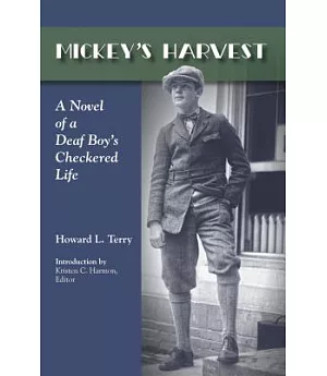 Mickey’s Harvest: A Novel of a Deaf Boy’s Checkered Past