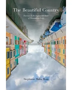 The Beautiful Country: Tourism and the Impossible State of Destination Italy