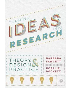 Turning Ideas into Research: Theory, Design & Practice