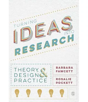 Turning Ideas into Research: Theory, Design & Practice