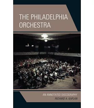 The Philadelphia Orchestra: An Annotated Discography