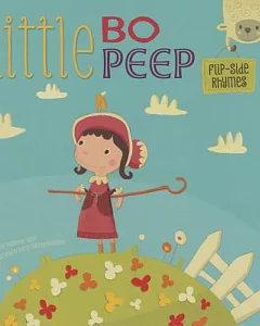 Little Bo Peep Flip-Side Rhymes: From the Perspective of Little Bo Peep / from the Perspective of the Sheep
