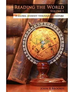 Reading the World: A Global Journey Through Literature: 2009-2010: England to Russia