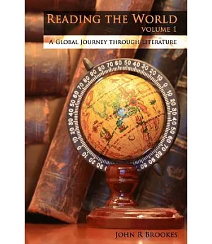 Reading the World: A Global Journey Through Literature: 2009-2010: England to Russia