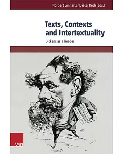 Texts, Contexts and Intertextuality: Dickens As a Reader