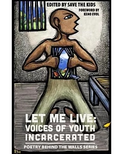 Let Me Live: Voices of Youth Incarcerated