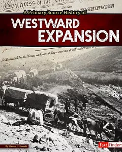 A Primary Source History of Westward Expansion