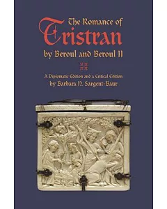 The Romance of Tristran by Beroul and Beroul II: Diplomatic Edition