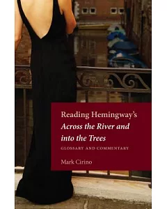 Reading Hemingway’s Across the River and into the Trees: Glossary and Commentary