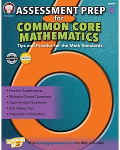 Assessment Prep for Common Core Mathematics, Grade 6: Tips and Practice for the Math Standards