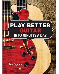 Play Better Guitar in 10 Minutes a Day