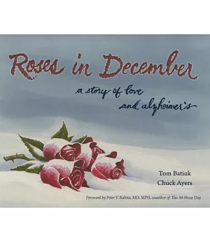 Roses in December: A Story of Love and Alzheimer’s