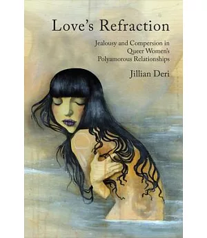 Love’s Refraction: Jealousy and Compersion in Queer Women’s Polyamorous Relationships