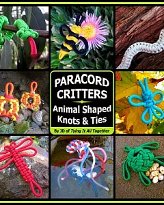Paracord Critters: Animal Shaped Knots & Ties