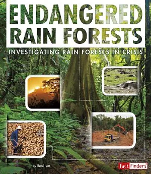 Endangered Rain Forests: Investigating Rain Forests in Crisis