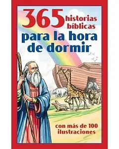 365 historias bíblicas para la hora de dormir / 365 Read-Aloud Bedtime Bible Stories: Con más de 100 ilustraciones / With More T
