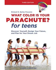 What Color Is Your Parachute? For Teens: Discover Yourself, Design Your Future, and Plan for Your Dream Job