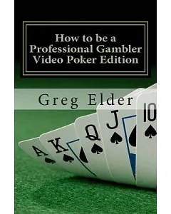 How to Be a Professional Gambler: Video Poker Edition
