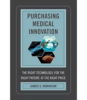 Purchasing Medical Innovation: The Right Technology, for the Right Patient, at the Right Price