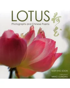 Lotus: Photographs and Chinese Poems
