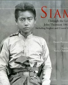 Siam: Through the Lens of John Thomson 1865-66: Including Angkor and Coastal China