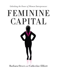 Feminine Capital: Unlocking the Power of Women Entrepreneurs