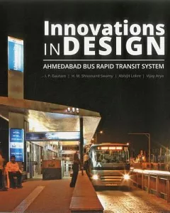 Innovations in Design: Ahmedabad Bus Rapid Transit System