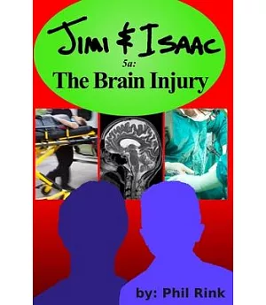 Jimi & Isaac 5a: The Brain Injury