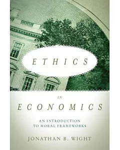 Ethics in Economics: An Introduction to Moral Frameworks