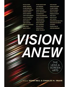 Vision Anew: The Lens and Screen Arts