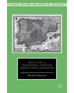 Race, Caste, and Indigeneity in Medieval Spanish Travel Literature