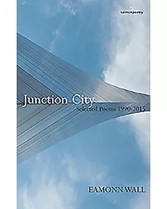 Junction City: New & Selected Poems 1990-2015