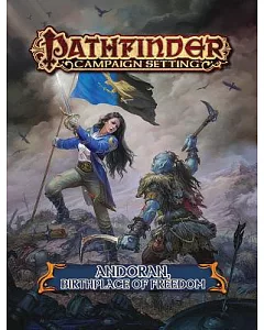 Pathfinder Campaign Setting: Andoran, Birthplace of Freedom