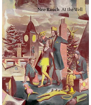 Neo Rauch: At the Well